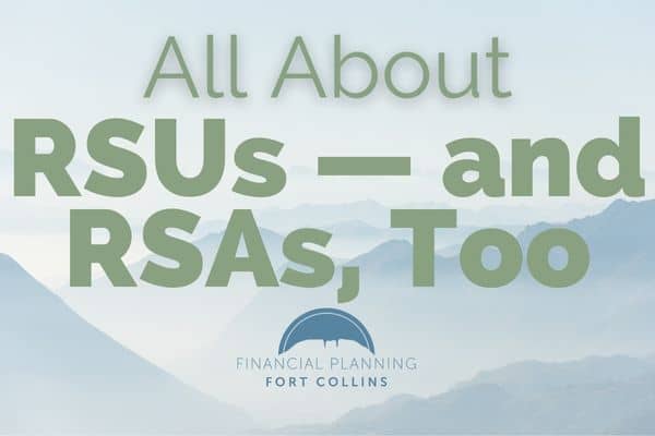 All About RSUs — and RSAs, Too