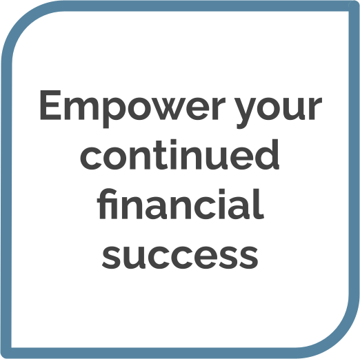 Empower your continued financial success