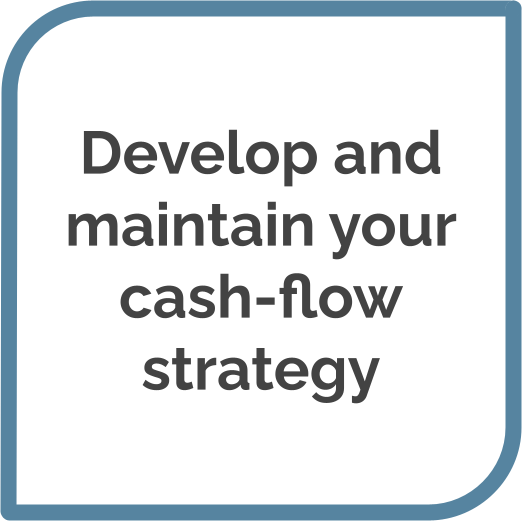 Develop and maintain your cash-flow strategy